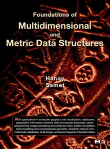Foundations of Multidimensional and Metric Data Structures
