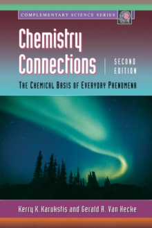 Chemistry Connections : The Chemical Basis of Everyday Phenomena