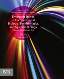 Emerging Trends in Computational Biology, Bioinformatics, and Systems Biology : Algorithms and Software Tools