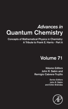 Concepts of Mathematical Physics in Chemistry: A Tribute to Frank E. Harris - Part A : Volume 71
