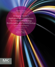 Emerging Trends in Applications and Infrastructures for Computational Biology, Bioinformatics, and Systems Biology : Systems and Applications