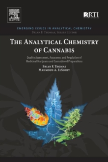 The Analytical Chemistry of Cannabis : Quality Assessment, Assurance, and Regulation of Medicinal Marijuana and Cannabinoid Preparations
