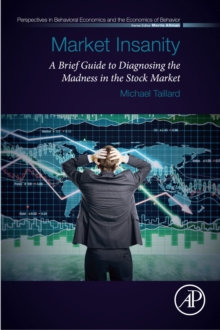Market Insanity : A Brief Guide to Diagnosing the Madness in the Stock Market