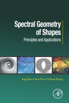 Spectral Geometry of Shapes : Principles and Applications