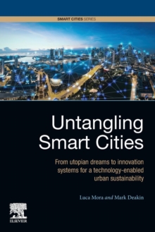 Untangling Smart Cities : From Utopian Dreams to Innovation Systems for a Technology-Enabled Urban Sustainability