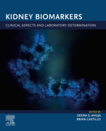 Kidney Biomarkers : Clinical Aspects and Laboratory Determination