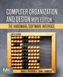 Computer Organization and Design MIPS Edition : The Hardware/Software Interface