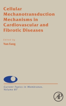 Cellular Mechanotransduction Mechanisms in Cardiovascular and Fibrotic Diseases : Volume 87