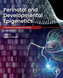 Perinatal and Developmental Epigenetics : Volume 32