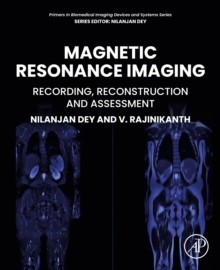 Magnetic Resonance Imaging : Recording, Reconstruction and Assessment