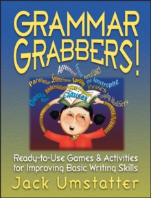 Grammar Grabbers! : Ready-to-Use Games and Activities for Improving Basic Writing Skills
