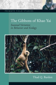 The Gibbons of Khao Yai : Seasonal Variation in Behavior and Ecology