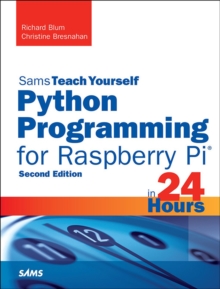 Python Programming for Raspberry Pi, Sams Teach Yourself in 24 Hours