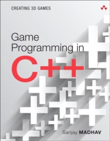 Game Programming in C++ : Creating 3D Games