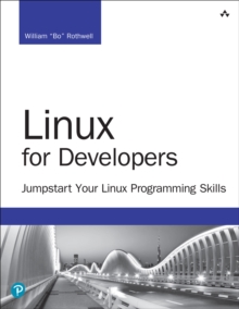 Linux for Developers :  Jumpstart Your Linux Programming Skills