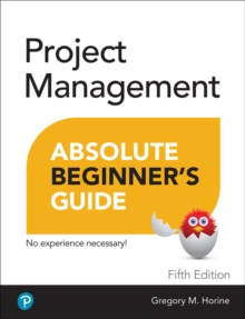 Project Management Absolute Beginner's Guide