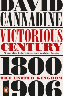 Victorious Century : The United Kingdom, 1800-1906