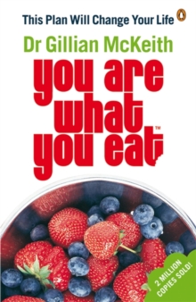 You Are What You Eat : The original healthy lifestyle plan and multi-million copy bestseller