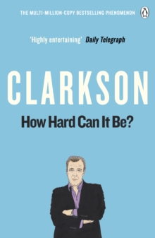 How Hard Can It Be? : The World According to Clarkson Volume 4