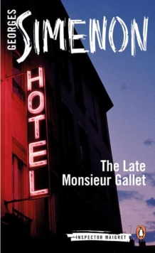 The Late Monsieur Gallet : Inspector Maigret #2