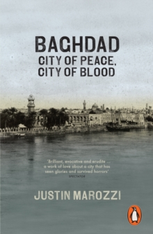 Baghdad : City of Peace, City of Blood