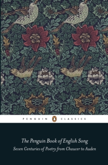 The Penguin Book of English Song : Seven Centuries of Poetry from Chaucer to Auden