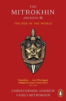 The Mitrokhin Archive II : The KGB in the World