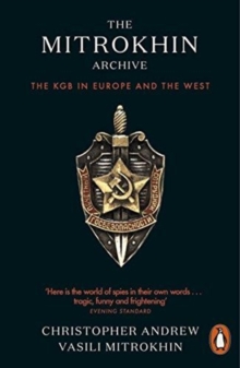 The Mitrokhin Archive : The KGB in Europe and the West