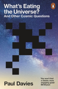 What's Eating the Universe? : And Other Cosmic Questions