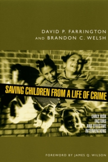 Saving Children from a Life of Crime : Early Risk Factors and Effective Interventions