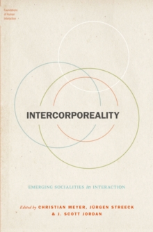 Intercorporeality : Emerging Socialities in Interaction
