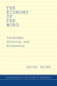 The Economy of the Word : Language, History, and Economics