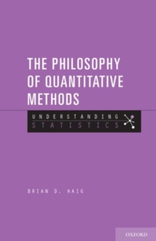 The Philosophy of Quantitative Methods : Understanding Statistics