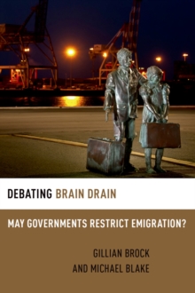 Debating Brain Drain : May Governments Restrict Emigration?