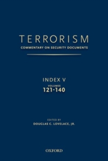 TERRORISM: COMMENTARY ON SECURITY DOCUMENTS INDEX V : VOLUMES 121-140