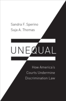 Unequal : How America's Courts Undermine Discrimination Law