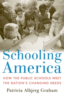 Schooling America : How the Public Schools Meet the Nation's Changing Needs