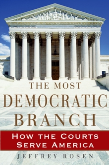 The Most Democratic Branch : How the Courts Serve America