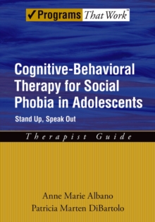 Cognitive-Behavioral Therapy for Social Phobia in Adolescents : Stand Up, Speak Out