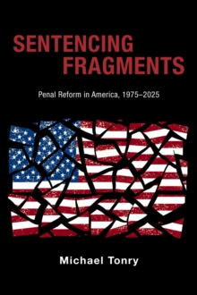 Sentencing Fragments : Penal Reform in America, 1975-2025