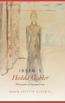 Ibsen's Hedda Gabler : Philosophical Perspectives