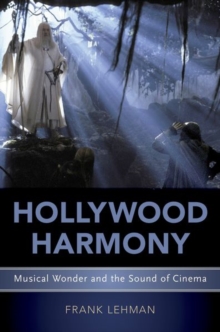 Hollywood Harmony : Musical Wonder and the Sound of Cinema