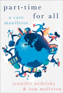 Part-Time for All : A Care Manifesto