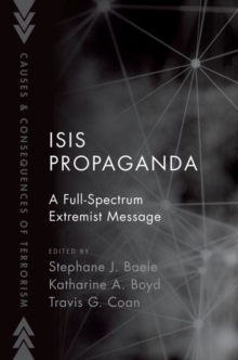 ISIS Propaganda : A Full-Spectrum Extremist Message