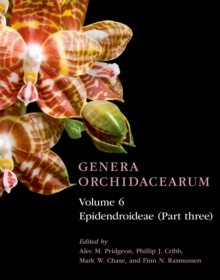 Genera Orchidacearum Volume 6 : Epidendroideae (Part 3)