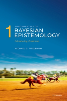 Fundamentals of Bayesian Epistemology 1 : Introducing Credences