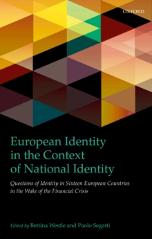 European Identity in the Context of National Identity : Questions of Identity in Sixteen European Countries in the Wake of the Financial Crisis
