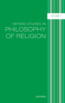 Oxford Studies in Philosophy of Religion, Volume 7