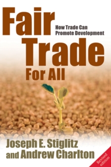Fair Trade For All : How Trade Can Promote Development