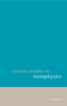 Oxford Studies in Metaphysics Volume 1